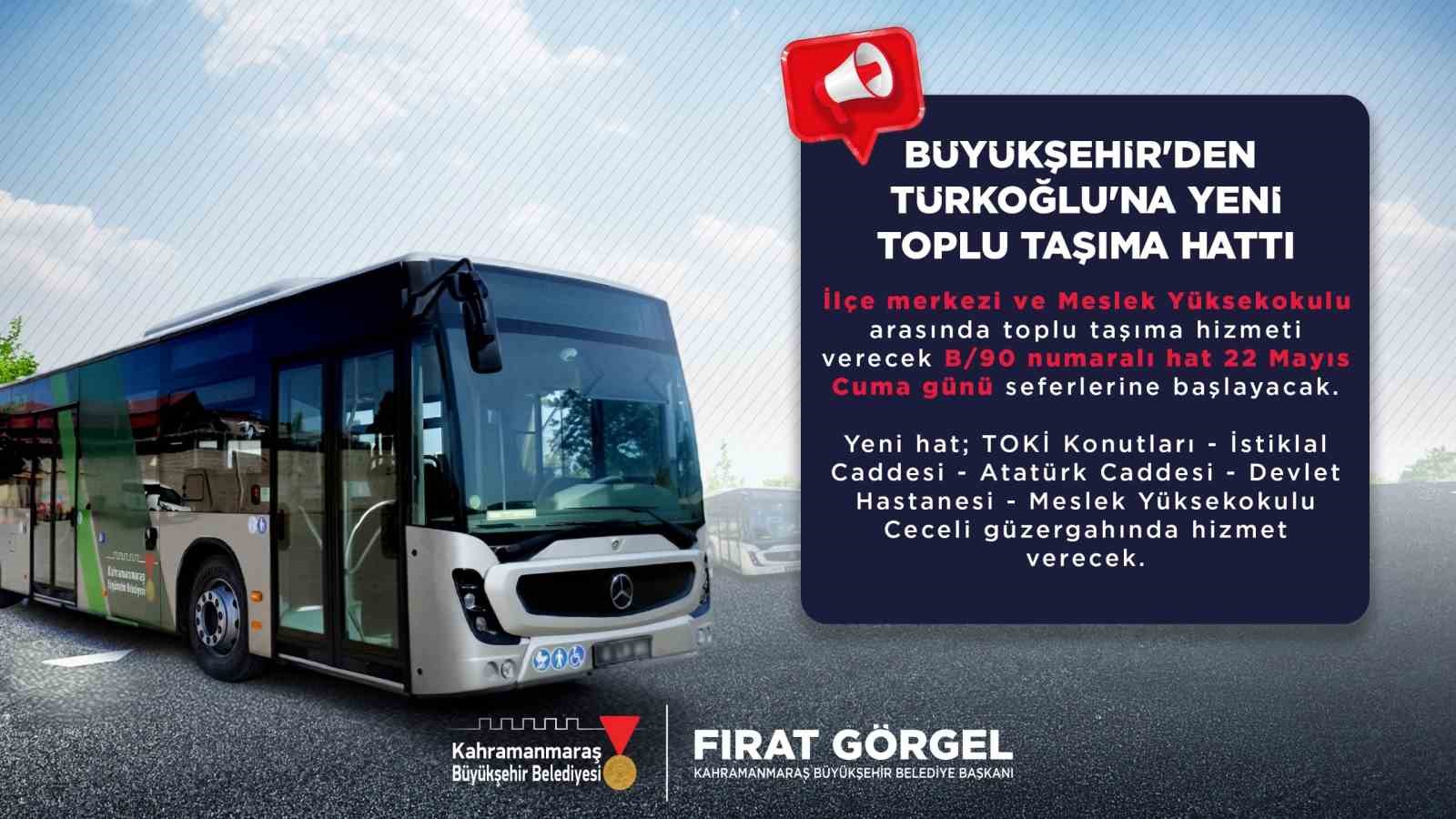 Kahramanmaraş&rsquo;tan T&uuml;rkoğlu&rsquo;na toplu taşıma hattı